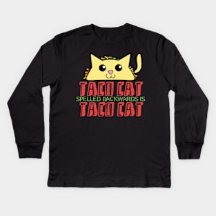 Taco cat spelled backwards is taco cat Kids Long Sleeve T-Shirt